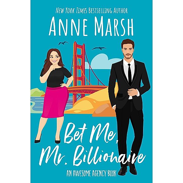 Bet Me, Mr. Billionaire (The Awesome Agency, #1) / The Awesome Agency, Anne Marsh