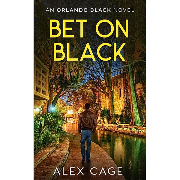 Bet On Black (Orlando Black, #3) / Orlando Black, Alex Cage