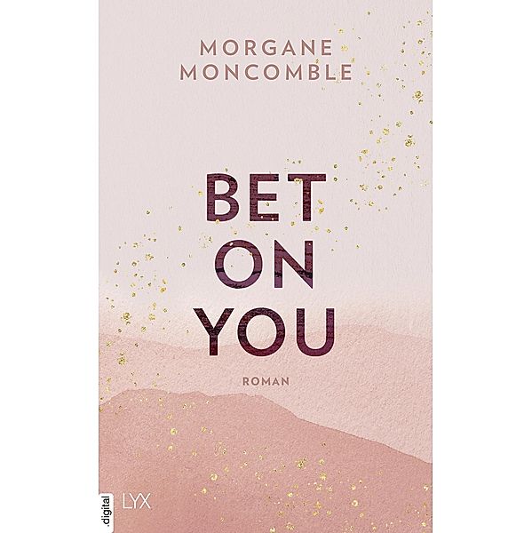 Bet On You / On You Bd.1, Morgane Moncomble