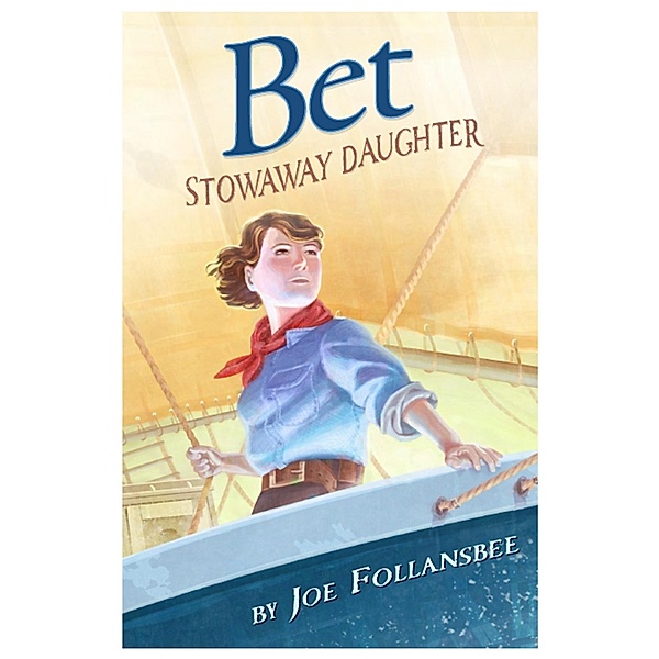 Bet: Stowaway Daughter / J.G. Follansbee, J. G. Follansbee