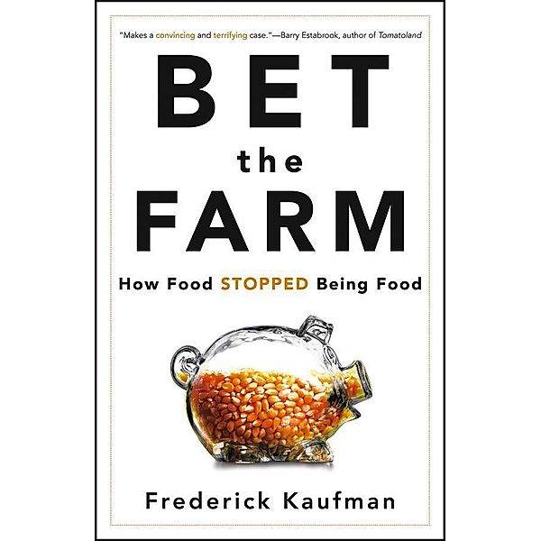 Bet the Farm, Frederick Kaufman