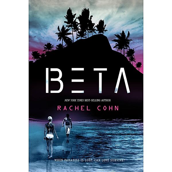Beta / A Beta Novel, Rachel Cohn