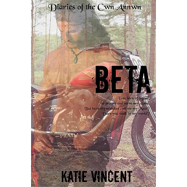 Beta (Diaries of the Cwn Annwn, #2) / Diaries of the Cwn Annwn, Katie Vincent