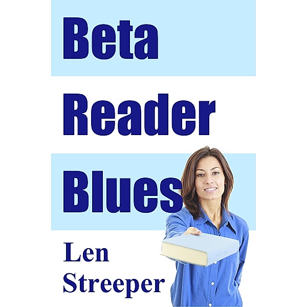 Beta Reader Blues, Len Streeper