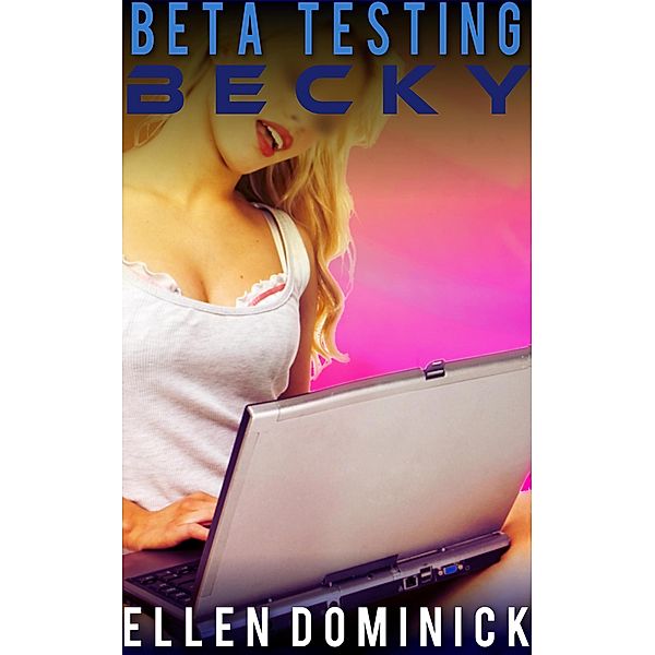 Beta Testing Becky / Beta Testing Becky, Ellen Dominick