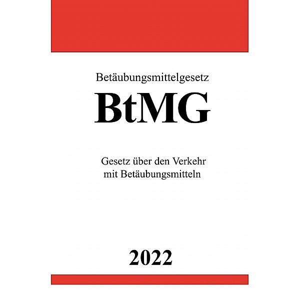 Betäubungsmittelgesetz BtMG 2022, Ronny Studier