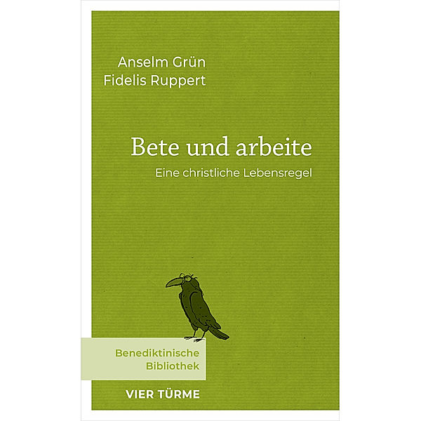 Bete und arbeite, Anselm Grün, Fidelis Ruppert