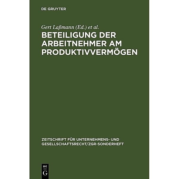 Beteiligung der Arbeitnehmer am Produktivvermögen / Zeitschrift für Unternehmens- und Gesellschaftsrecht/ ZGR Sonderheft Bd.5