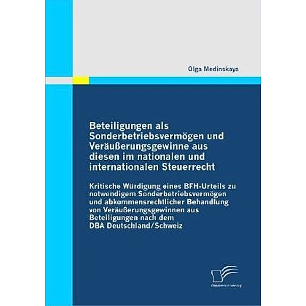 Beteiligungen als Sonderbetriebsvermögen und Veräusserungsgewinne aus diesen im nationalen und internationalen Steuerrecht, Olga Medinskaya