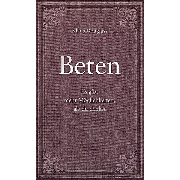 Beten, Klaus Douglass