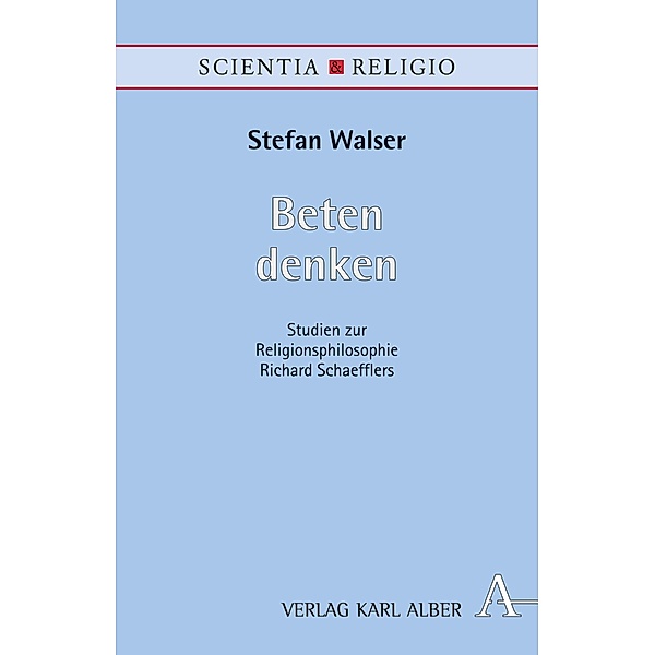 Beten denken / Scientia & Religio Bd.13, Stefan Walser
