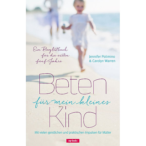 Beten für mein kleines Kind, Jennifer Polimino, Carolyn Warren