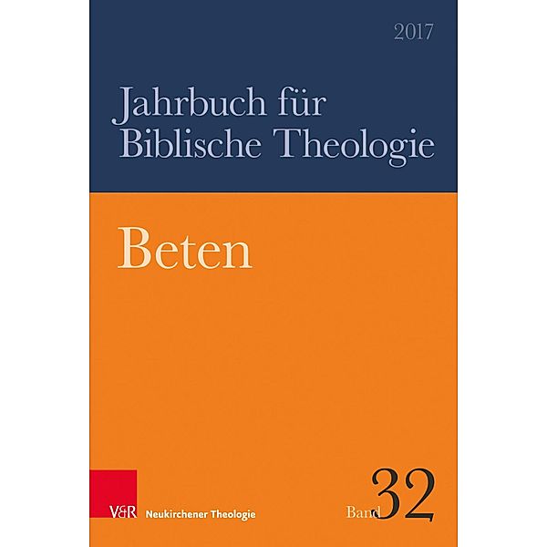 Beten / Jahrbuch für Biblische Theologie Bd.322017