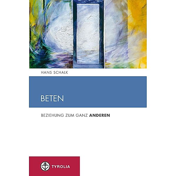 Beten / Spiritualität und Seelsorge Bd.7, Hans Schalk