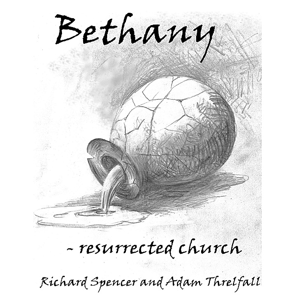 Bethany - Resurrection Church, Richard Spencer, Adam Threlfall