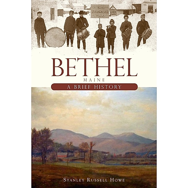Bethel, Maine, Stanley Russell Howe