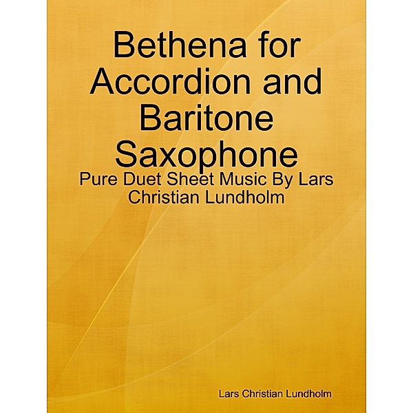 Bethena for Accordion and Baritone Saxophone - Pure Duet Sheet Music By Lars Christian Lundholm, Lars Christian Lundholm
