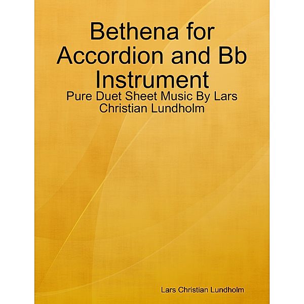 Bethena for Accordion and Bb Instrument - Pure Duet Sheet Music By Lars Christian Lundholm, Lars Christian Lundholm