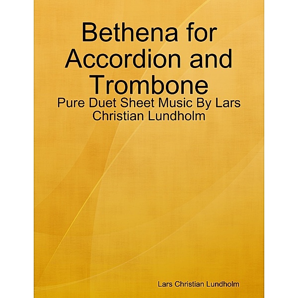 Bethena for Accordion and Trombone - Pure Duet Sheet Music By Lars Christian Lundholm, Lars Christian Lundholm
