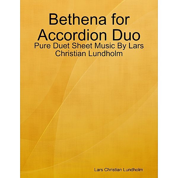 Bethena for Accordion Duo - Pure Duet Sheet Music By Lars Christian Lundholm, Lars Christian Lundholm