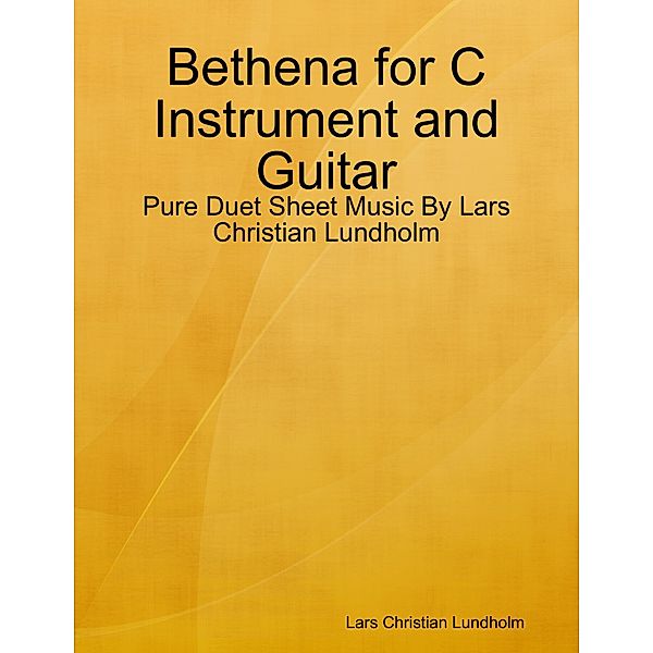 Bethena for C Instrument and Guitar - Pure Duet Sheet Music By Lars Christian Lundholm, Lars Christian Lundholm