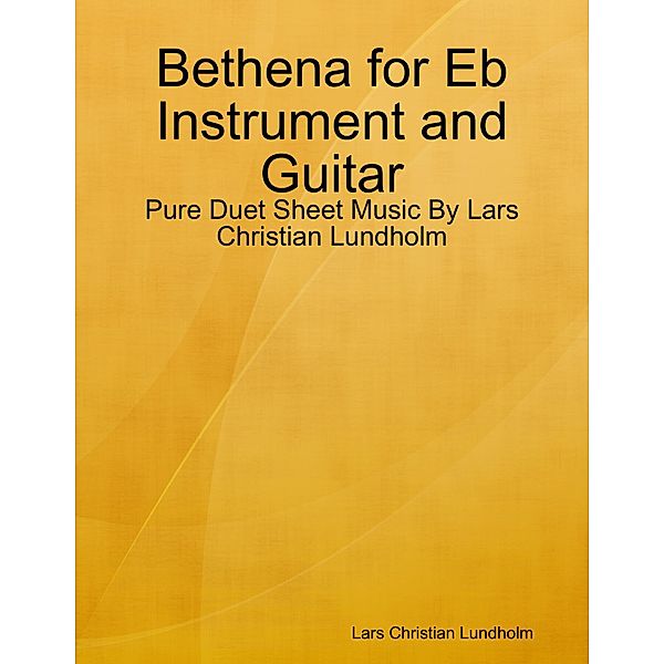 Bethena for Eb Instrument and Guitar - Pure Duet Sheet Music By Lars Christian Lundholm, Lars Christian Lundholm