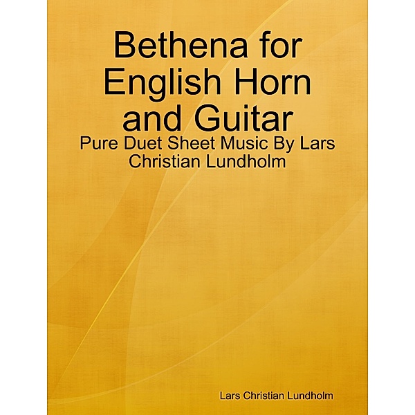 Bethena for English Horn and Guitar - Pure Duet Sheet Music By Lars Christian Lundholm, Lars Christian Lundholm