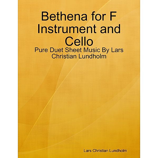 Bethena for F Instrument and Cello - Pure Duet Sheet Music By Lars Christian Lundholm, Lars Christian Lundholm