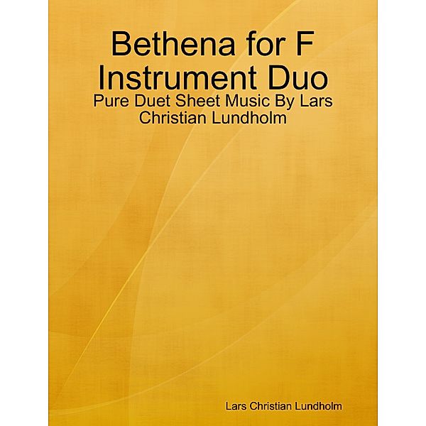 Bethena for F Instrument Duo - Pure Duet Sheet Music By Lars Christian Lundholm, Lars Christian Lundholm