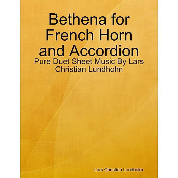 Bethena for French Horn and Accordion - Pure Duet Sheet Music By Lars Christian Lundholm, Lars Christian Lundholm