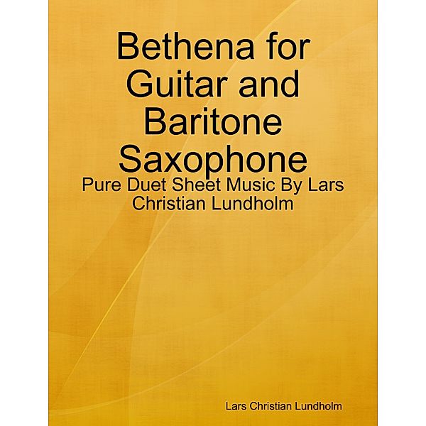 Bethena for Guitar and Baritone Saxophone - Pure Duet Sheet Music By Lars Christian Lundholm, Lars Christian Lundholm