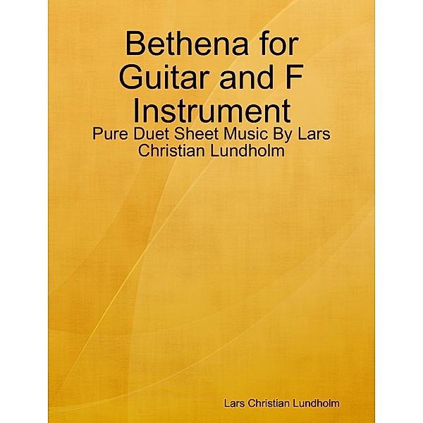 Bethena for Guitar and F Instrument - Pure Duet Sheet Music By Lars Christian Lundholm, Lars Christian Lundholm