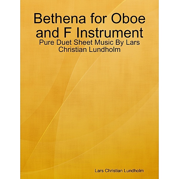 Bethena for Oboe and F Instrument - Pure Duet Sheet Music By Lars Christian Lundholm, Lars Christian Lundholm
