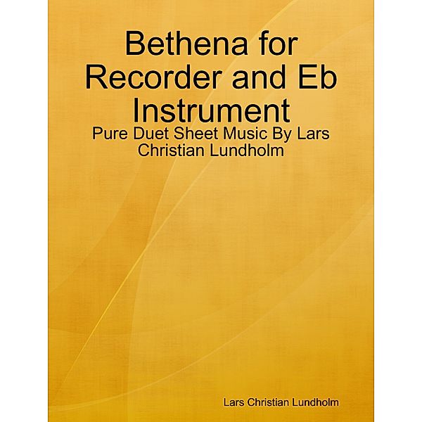 Bethena for Recorder and Eb Instrument - Pure Duet Sheet Music By Lars Christian Lundholm, Lars Christian Lundholm