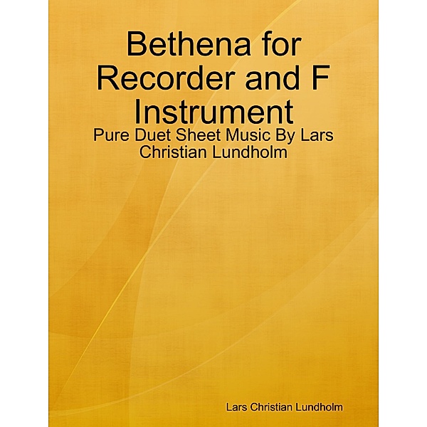 Bethena for Recorder and F Instrument - Pure Duet Sheet Music By Lars Christian Lundholm, Lars Christian Lundholm