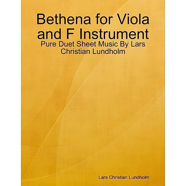 Bethena for Viola and F Instrument - Pure Duet Sheet Music By Lars Christian Lundholm, Lars Christian Lundholm