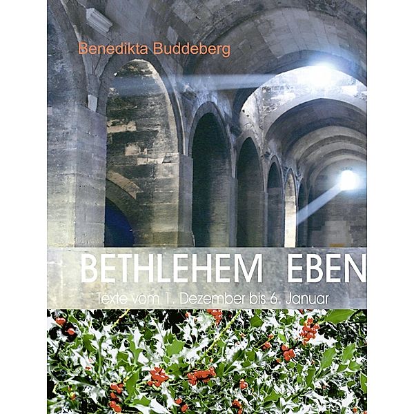 BETHLEHEM EBEN, Benedikta Buddeberg