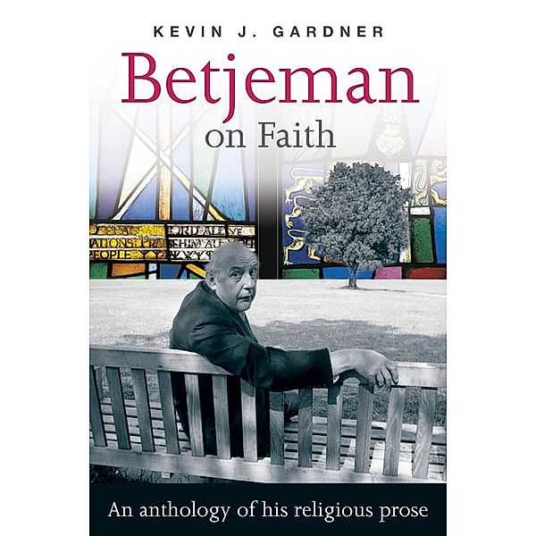 Betjeman on Faith, Kevin J Gardner