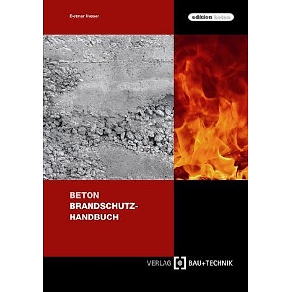 Beton Brandschutz-Handbuch, Dietmar Hosser