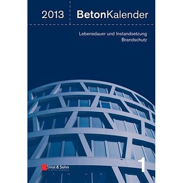 Beton-Kalender: 2013 Beton-Kalender 2013, 2 Teile, 2 Bde.