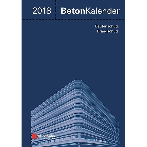 Beton-Kalender 2018, Konrad Bergmeister, Frank Fingerloos, Johann-Dietrich W rner
