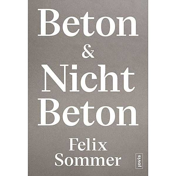 Beton & Nicht Beton, Felix Sommer