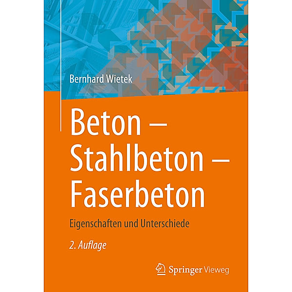 Beton - Stahlbeton - Faserbeton, Bernhard Wietek
