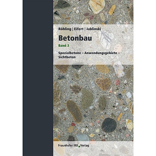 Betonbau. Band 3., Stefan Röhling, Helmut Eifert, Manfred Jablinski