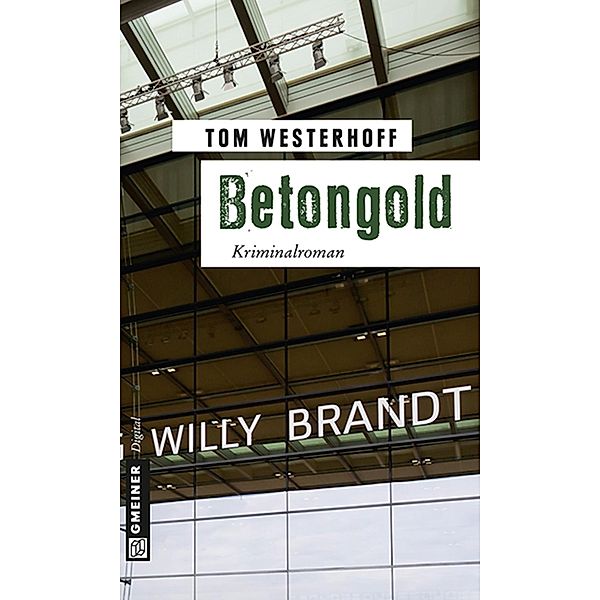 Betongold / Kommissar Paul Kunkel Bd.01, Tom Westerhoff