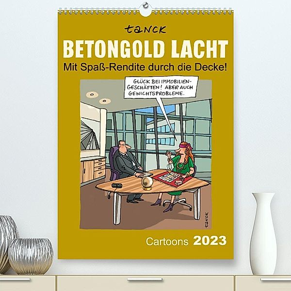Betongold lacht - Cartoons (Premium, hochwertiger DIN A2 Wandkalender 2023, Kunstdruck in Hochglanz), Birgit Tanck
