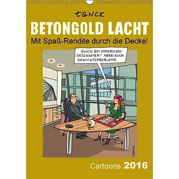 Betongold lacht - Cartoons (Wandkalender 2016 DIN A3 hoch), Birgit Tanck