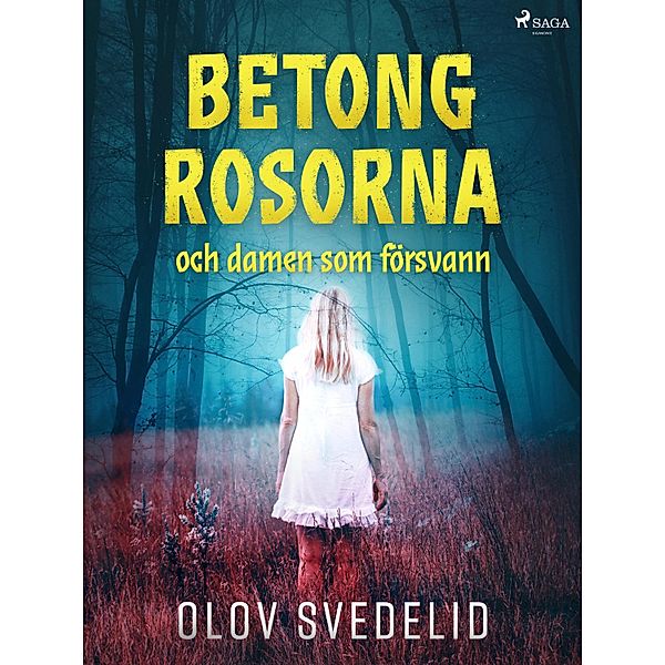 Betongrosorna och damen som försvann / Betongrosorna Bd.4, Olov Svedelid