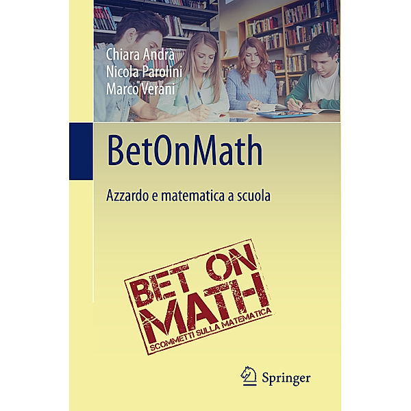 BetOnMath, Chiara Andrà, Nicola Parolini, Marco Verani