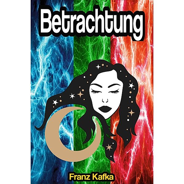 Betrachtung, Franz Kafka